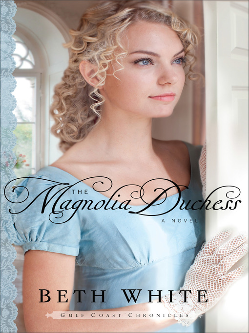 Title details for The Magnolia Duchess by Beth White - Available